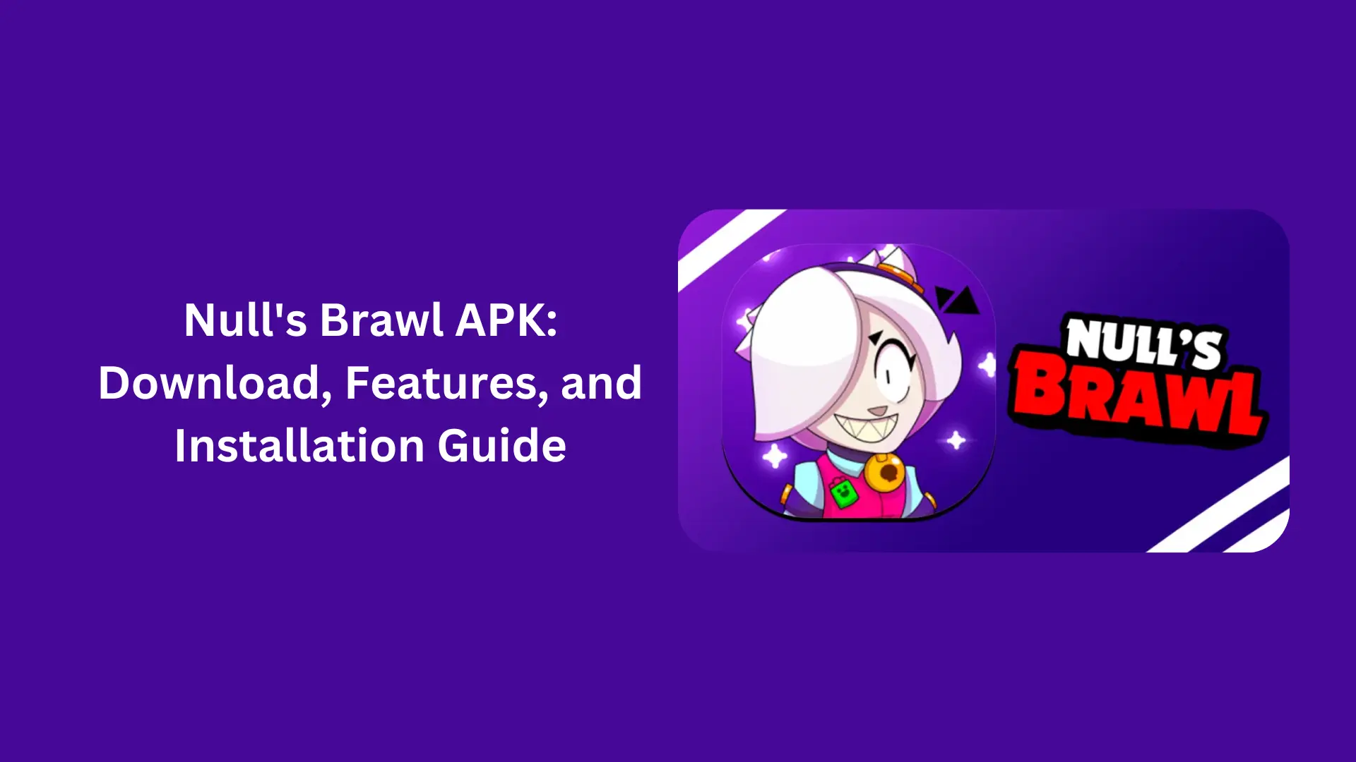 Null's Brawl APK: Download, Features, and Installation Guide