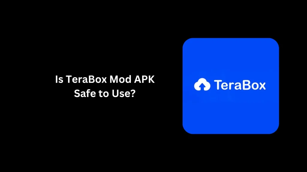 Is TeraBox Mod APK Safe to Use?
