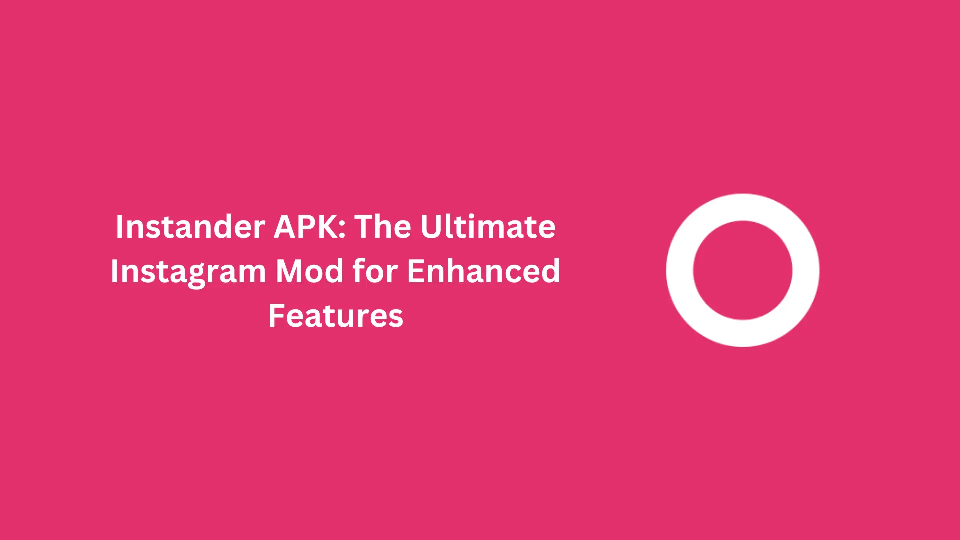 Instander APK: The Ultimate Instagram Mod for Enhanced Features
