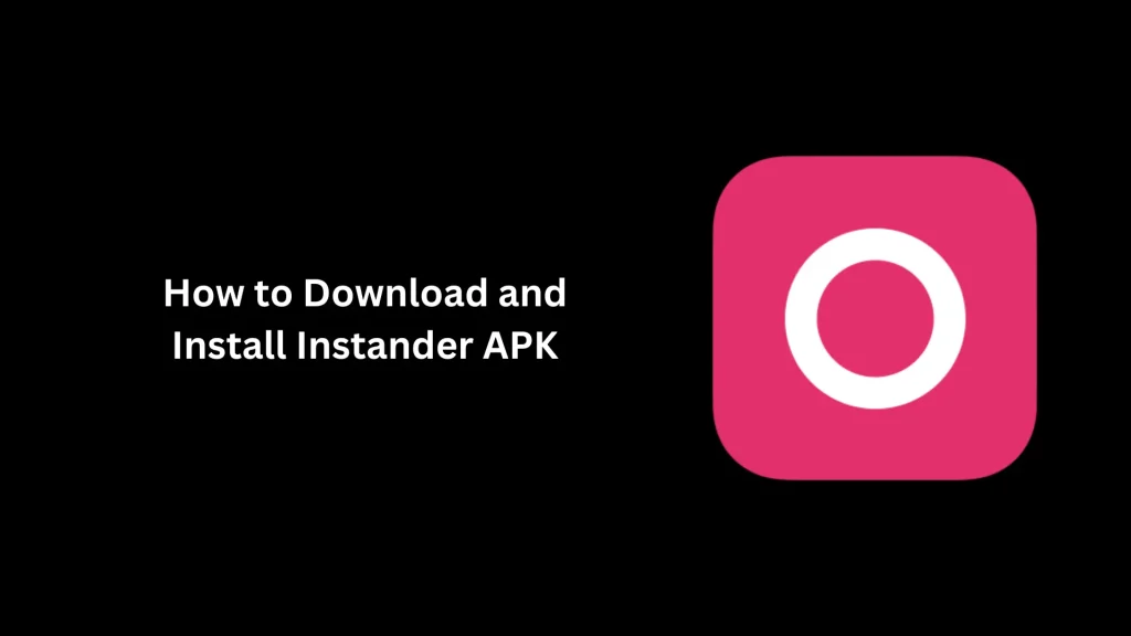 How to Download and Install Instander APK