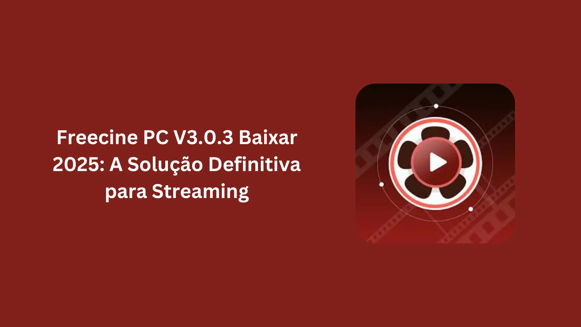 Freecine PC V3.0.3 Baixar 2025: A Solução Definitiva para Streaming